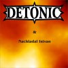 DETONIC & Nachladal István 