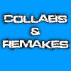 Collabs & Remakes