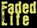 Faded Life